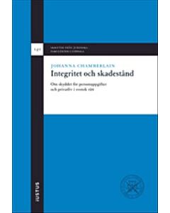 Integritet och skadestånd : om skyddet för personuppgifter och privatliv i svensk rätt
