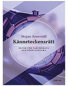 Känneteckensrätt : skydd för varumärken och företagsnamn