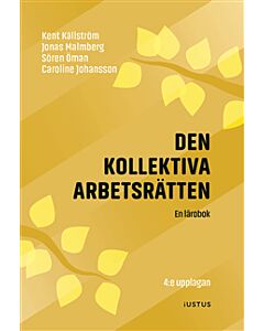 Den kollektiva arbetsrätten : en lärobok