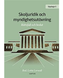 Skoljuridik och myndighetsutövning : rättsfall och beslut