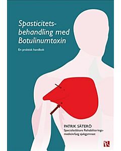 Spasticitetsbehandling med Botulinumtoxin : en praktisk handbok