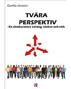 Tvära perspektiv : en skolkurators vardag, tankar och etik
