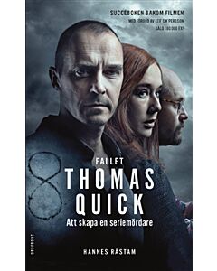 Fallet Thomas Quick : att skapa en seriemördare