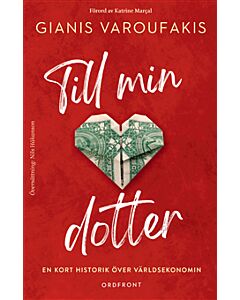Till min dotter : en kort historik över världsekonomin