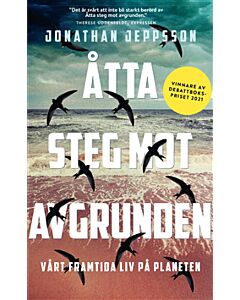 Åtta steg mot avgrunden : vårt framtida liv på planeten