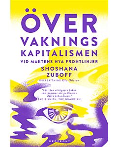 Övervakningskapitalismen : vid maktens nya frontlinjer