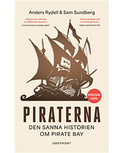 Piraterna : den sanna historien om Pirate Bay