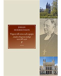 Vägen till eros och agape : Anders Nygrens teologi 1921 till 1936