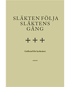 Släkten följa släktens gång : griftetal för kyrkoåret
