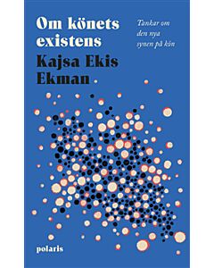 Om könets existens : tankar om den nya synen på kön