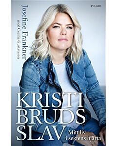Kristi Bruds slav : mitt liv i sektens hjärta