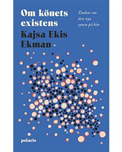 Om könets existens : tankar om den nya synen på kön