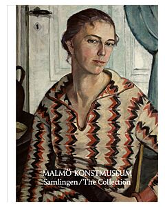 Malmö Konstmuseum. Samlingen/the Collection