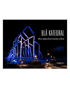 Blå katedral : den uppochnervända arken