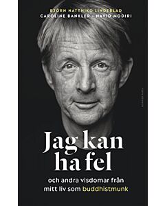 Jag kan ha fel och andra visdomar från mitt liv som buddhistmunk