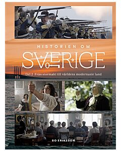Historien om Sverige : från stormakt till världens modernaste land