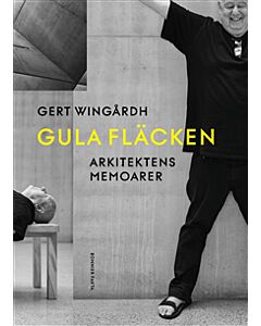 Gula fläcken. Arkitektens memoarer