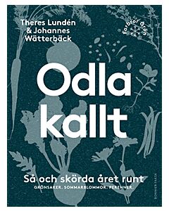 Odla kallt : så och skörda året runt : grönsaker, sommarblommor, perenner