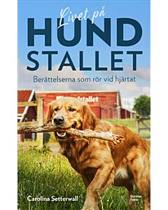 Livet på Hundstallet : berättelserna som rör vid hjärtat