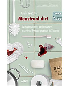 Menstrual dirt : an exploration of contemporary menstrual hygiene practices