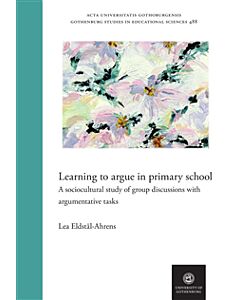 Learning to argue in primary school : a sociocultural study of group discussions with argumentative tasks