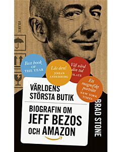 Världens största butik : biografin om Jeff Bezos och Amazon