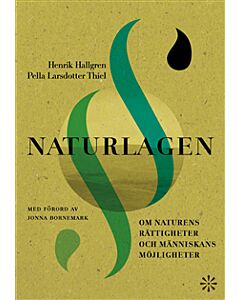 Naturlagen : om naturens rättigheter och människans möjligheter