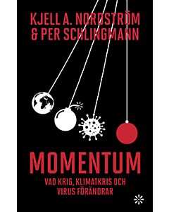 Momentum : vad krig, klimatkris och virus förändrar