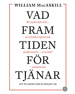 Vad framtiden förtjänar : att planera för en miljon år