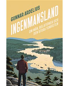 Ingenmansland : om män, relationer och den stora tomheten