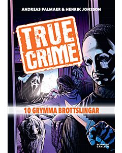 True Crime. 10 grymma brottslingar