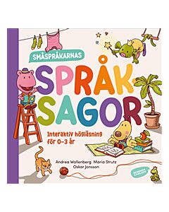 Småspråkarnas språksagor : Interaktiv högläsning för 0-3 år