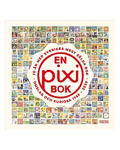En pixibok : 70 år med Sveriges mest sålda bok - omslag och kuriosa 1955-2025