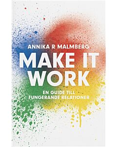 Make it work : en guide till fungerande relationer