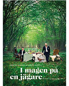 I magen på en jägare : konsten att jaga och laga vilt