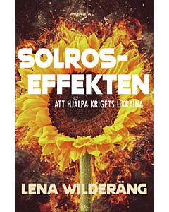 Solroseffekten : att hjälpa krigets Ukraina