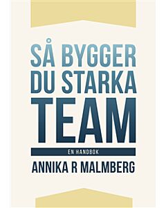 Så bygger du starka team : en handbok