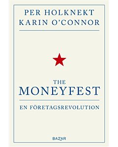 The moneyfest : en företagsrevolution