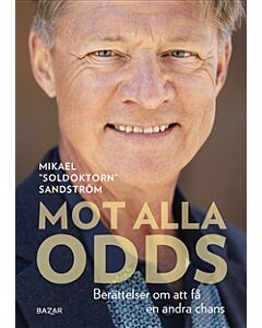 Mot alla odds : berättelser om att få en andra chans