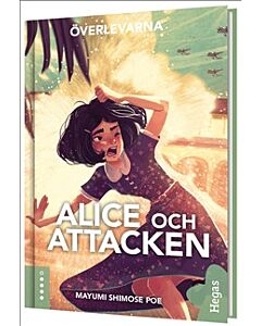 Alice och attacken : en berättelse om attacken mot Pearl Harbor 1941