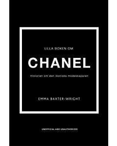 Lilla boken om Chanel : historien om det ikoniska modehuset