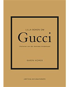 Lilla boken om Gucci : historien om det ikoniska modehuset