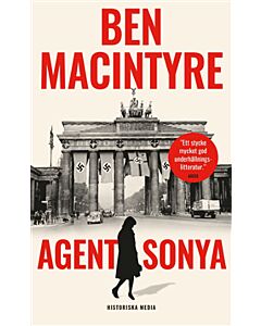 Agent Sonya : älskarinna, mamma, soldat, spion