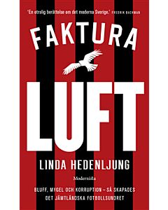 Faktura luft : Bluff, mygel och korruption
