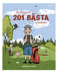 Golfarens 201 bästa ursäkter