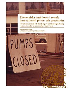 Ekonomiska sanktioner i svensk internationell privat- och processrätt : särskilt om domstols behandling av sanktionslagstiftning i internationella kommersiella avtalstvister