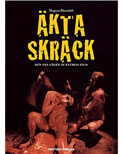 Äkta skräck - Den nya vågen av extrem film