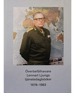 Överbefälhavare Lennart Ljungs tjänstedagböcker 1978-1983. Del 1