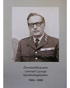 Överbefälhavare Lennart Ljungs tjänstedagböcker 1984-1986. Del 2