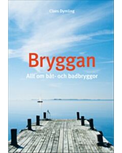 Bryggan : allt om båt- och badbryggor
